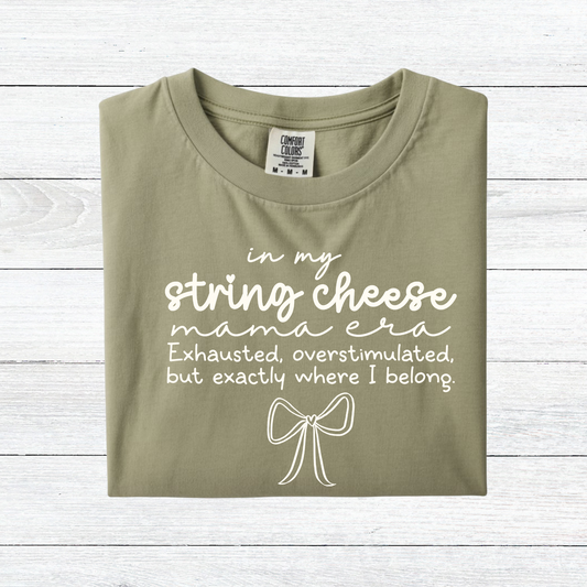 In My String Cheese Mama Era Comfort Colors T-shirt