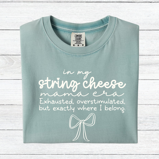 In My String Cheese Mama Era Comfort Colors T-shirt